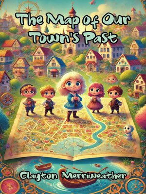 cover image of The Map of Our Town's Past